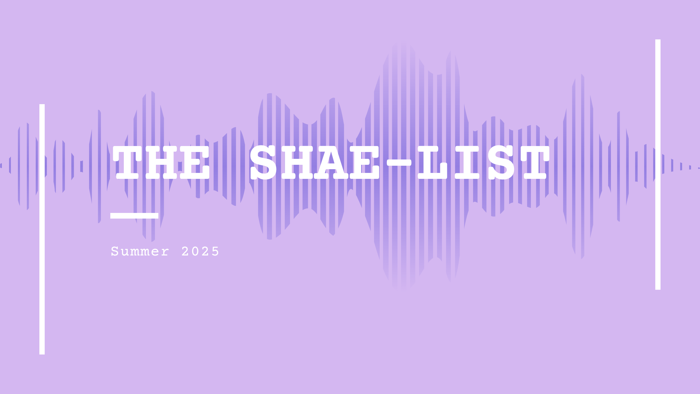 Leah’s Summer 2025 Shae-List