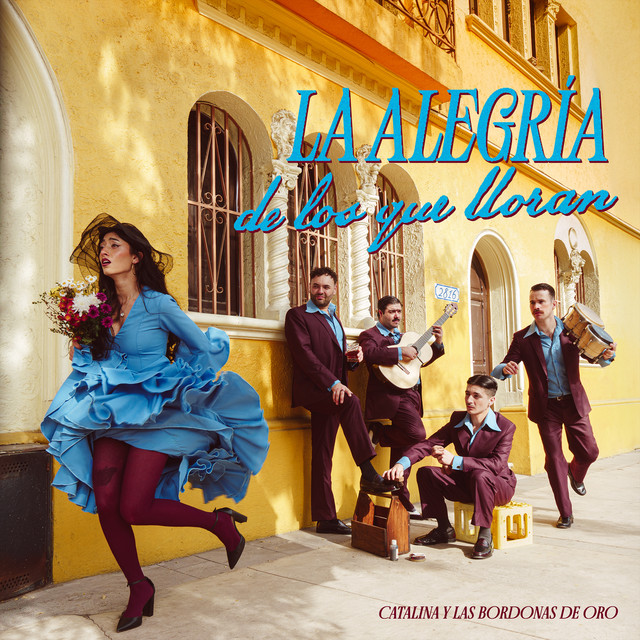 It Hurts More in Spanish — Catalina y Las Bordonas de Oro’s La alegría de los que lloran